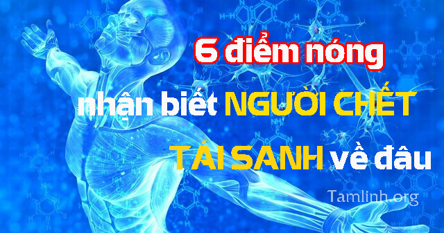 6 dau hieu nhan biet nguoi chet se di ve dau